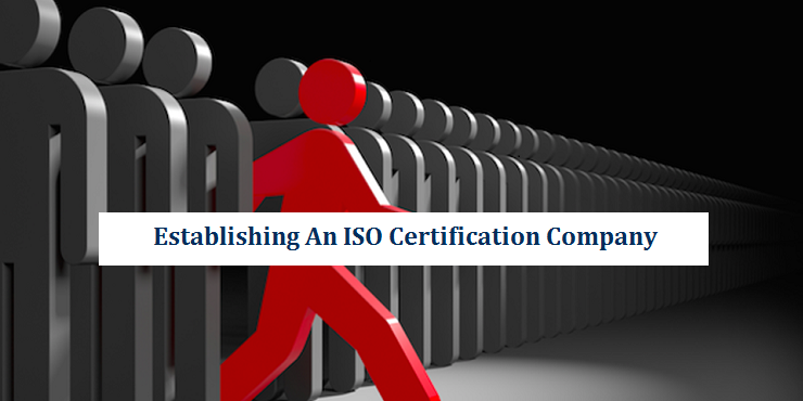 Establishing An ISO Certification Company