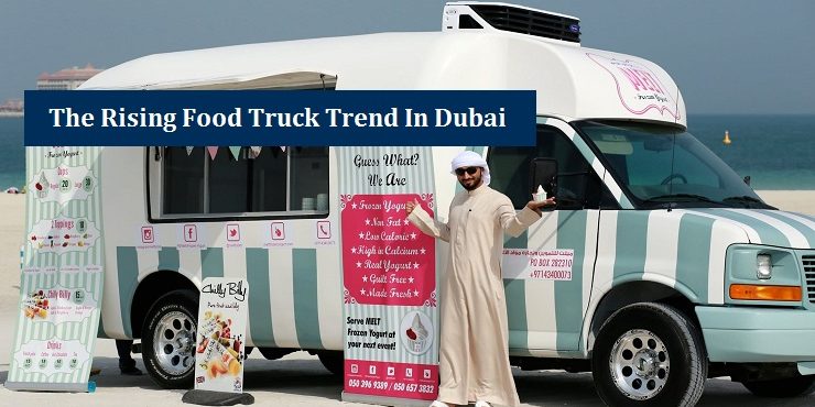 Rising Food Truck Trend in Dubai