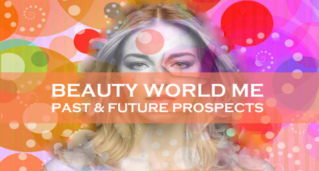 Beauty World ME – Past & Future Prospects Beauty World ME – Past & Future Prospects