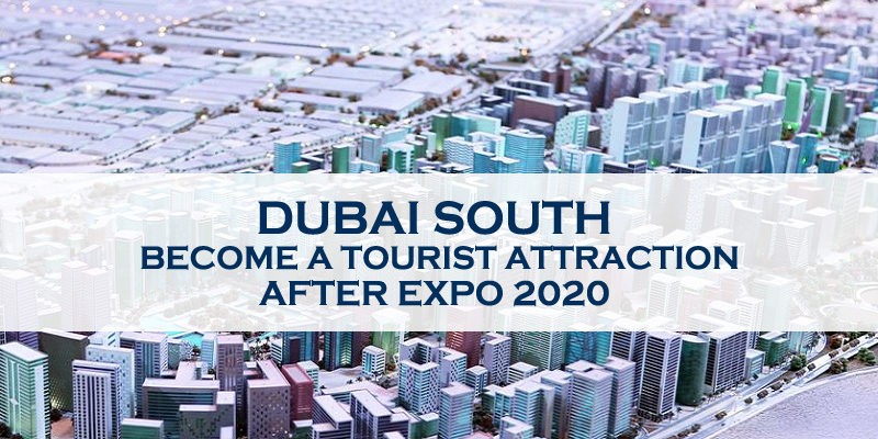 Dubai South – Tourist Attraction After Expo 2020 Dubai South - Tourist Attraction After Expo 2020