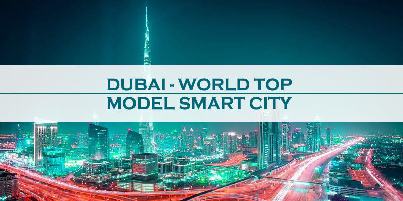 Dubai World Top Model Smart City Dubai World Top Model Smart City