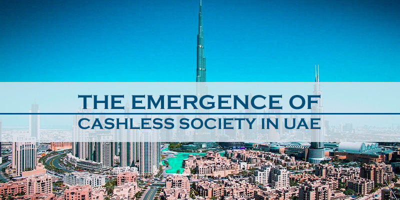 The Emergence Of Cashless Society In UAE The Emergence Of Cashless Society In UAE