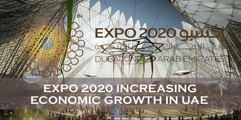 Expo 2020 Increasing Economic Growth In UAE Expo 2020 Increasing Economic Growth In UAE