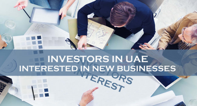 Investors In UAE Interested In New Businesses Investors In UAE Interested In New Businesses