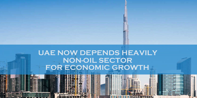 UAE Depends Heavily On Non-oil Sector UAE Depends Heavily On Non-oil Sector