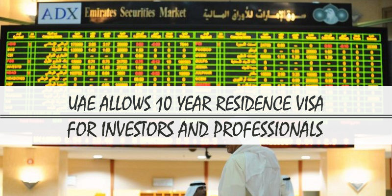 UAE Allows 10 Year Residence Visa UAE Allows 10 Year Residence Visa