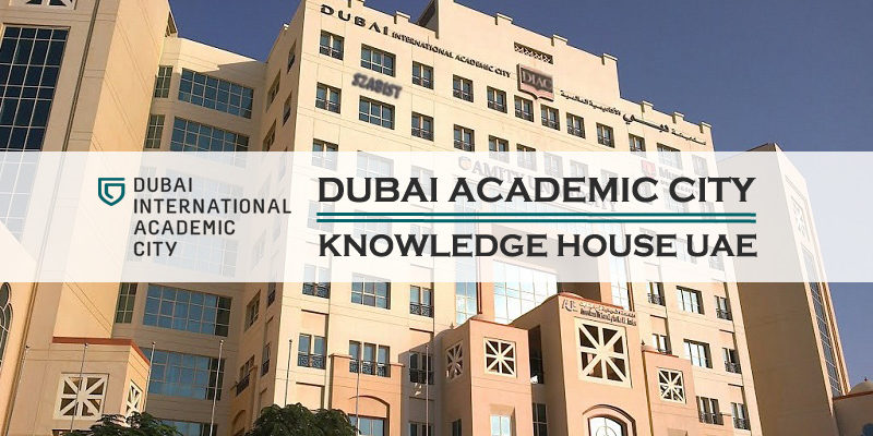 Dubai Academic City – Knowledge House of UAE Dubai Academic City – Knowledge House of UAE