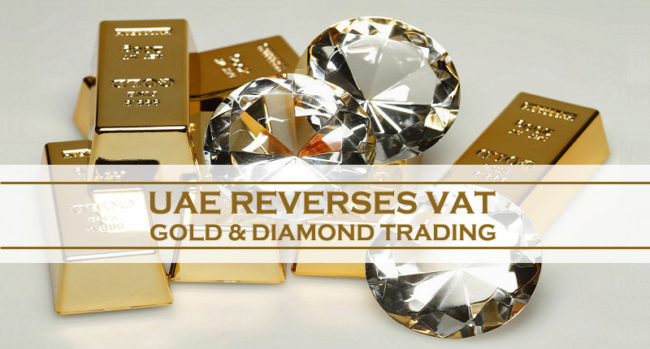 UAE Reverses VAT On Gold & Diamond Trading UAE Reverses VAT On Gold & Diamond Trading
