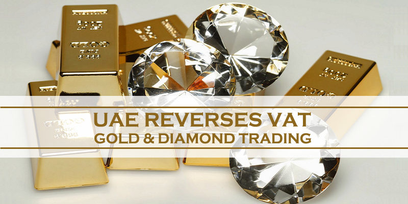 UAE Reverses VAT On Gold & Diamond Trading UAE Reverses VAT On Gold & Diamond Trading