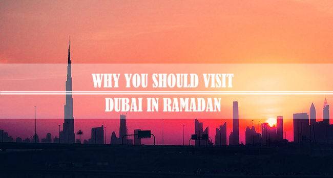 Why Visit Dubai In Ramadan Why Visit Dubai In Ramadan