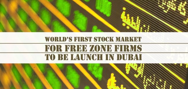 World’s First Stock Market For Free Zone Firms World’s First Stock Market For Free Zone Firms