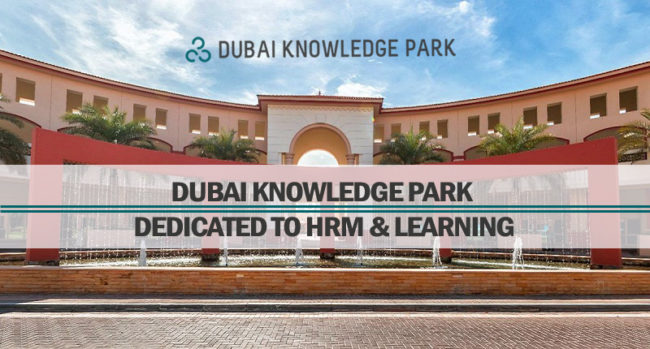 Dubai Knowledge Park – Dedicated To HRM & Learning Dubai Knowledge Park – Dedicated To HRM & Learning