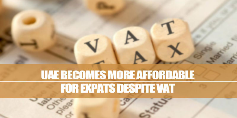UAE Becomes More Affordable For Expats Despite VAT UAE Becomes More Affordable For Expats Despite VAT