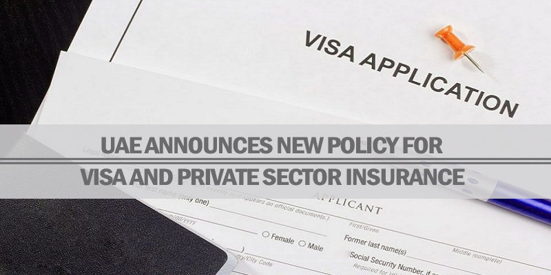 UAE New Policy For Visa And Private Sector Insurance UAE New Policy For Visa And Private Sector Insurance