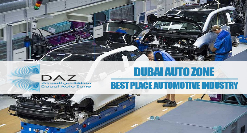 Dubai Auto Zone – Best Place For Automotive Industry Dubai Auto Zone – Best Place For Automotive Industry