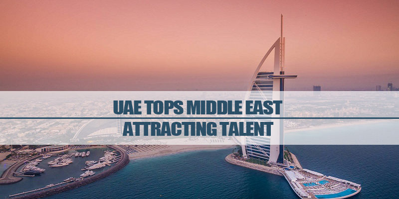 UAE Tops M.E. In Attracting Talent UAE Tops M.E. In Attracting Talent