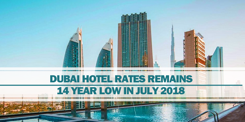 Dubai hotel rates remains 14-year low in july 2018 Dubai hotel rates remains low