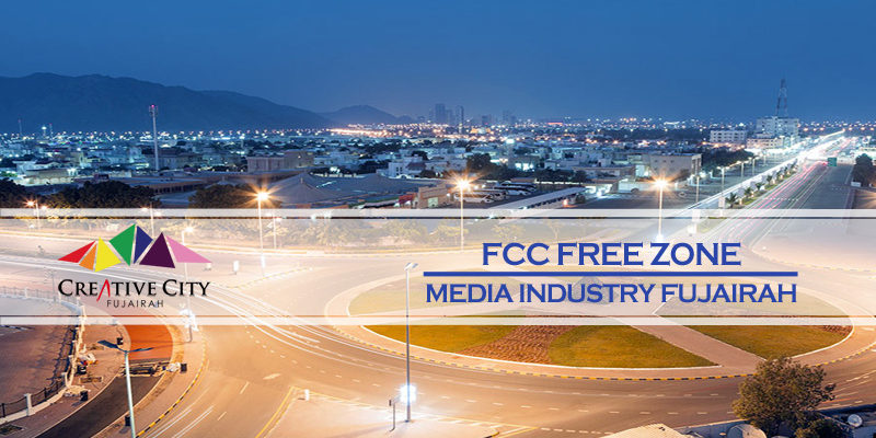 FCC – Free Zone For Media Industry In Fujairah FCC – Free Zone For Media Industry In Fujairah