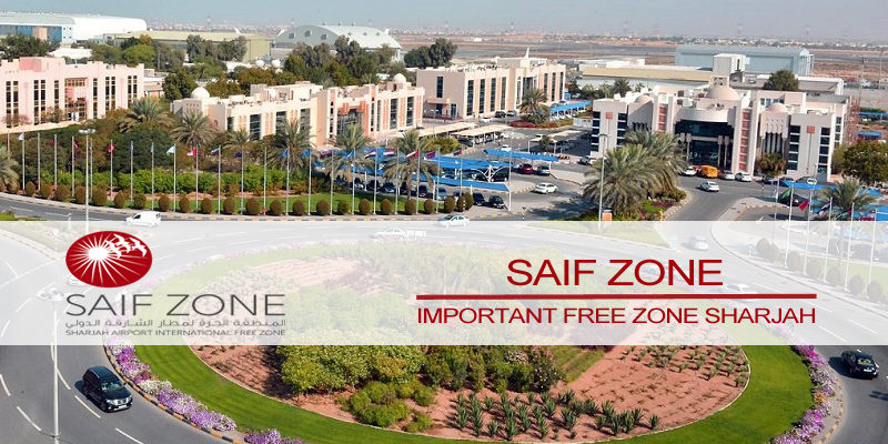 SAIF Zone – Important Free Zone In Sharjah SAIF zone free zone Sharjah