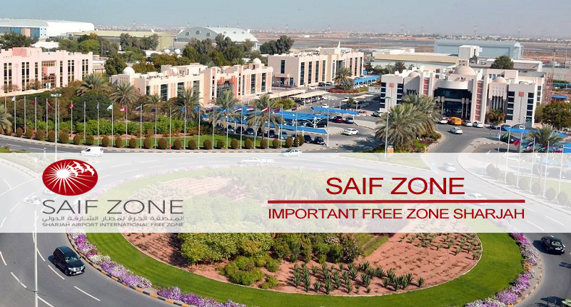 SAIF Zone – Important Free Zone In Sharjah SAIF zone free zone Sharjah