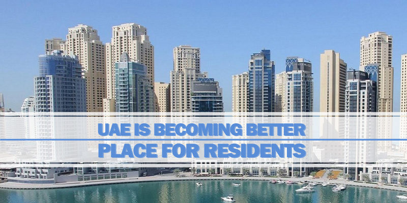 UAE Is Becoming Better Place For Residents UAE Is Becoming Better Place For Residents