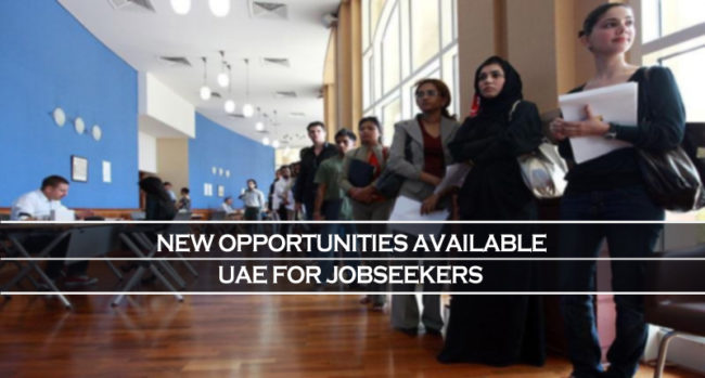 New Opportunities Available In UAE For Jobseekers New Opportunities Available In UAE For Jobseekers