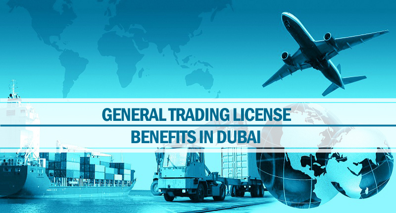 Benefits of general trading license in dubai benefits general trading license Dubai