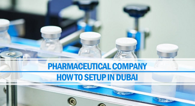 How to Setup Pharmaceutical Company in Dubai Setup pharmaceutical company Dubai