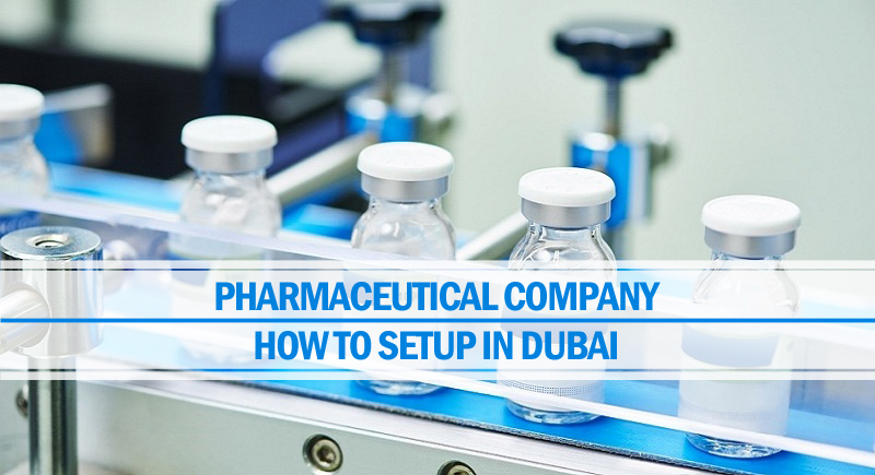 How to Setup Pharmaceutical Company in Dubai Setup pharmaceutical company Dubai