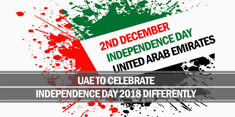 UAE to celebrate independence day 2018 differently UAE celebrate independence day 2018 differently