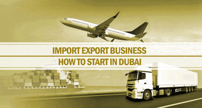 Start Import Export Business in Dubai Start import export business in Dubai