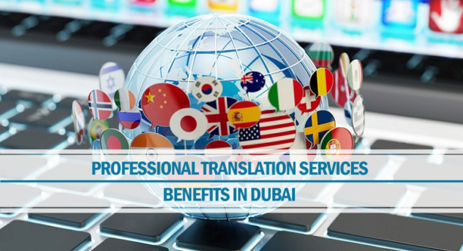 Benefits professional translation services Dubai Benefits translation services Dubai