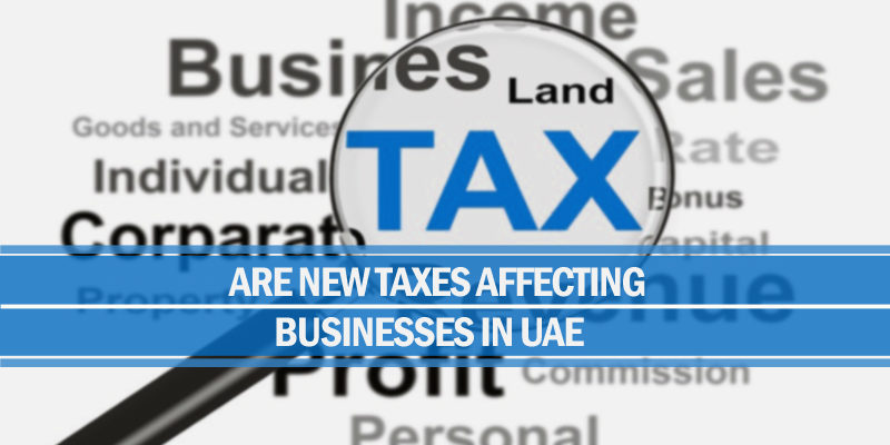 Taxes affecting businesses in UAE Taxes affecting businesses uae