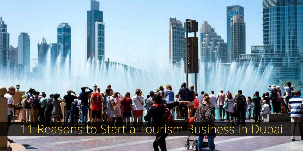 11 Reasons to Start a Tourism Business in Dubai tourism-in-dubai