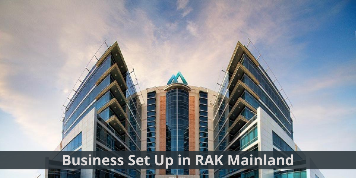Business Set Up in RAK Mainland RAK Mainland Business Set Up