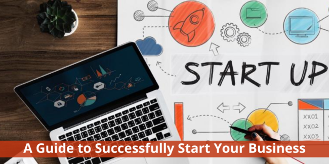A Guide to Successfully Start Your Business business startup guide