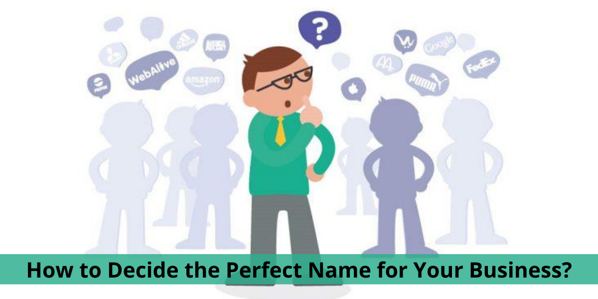 How to Decide the Perfect Name for Your Business Business name