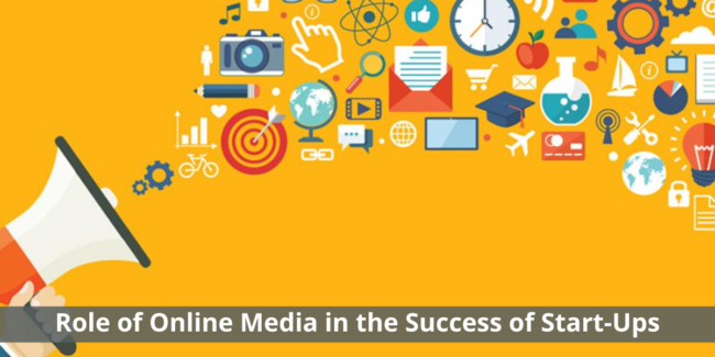 Role of Online Media in the Success of Start-Ups online digital media