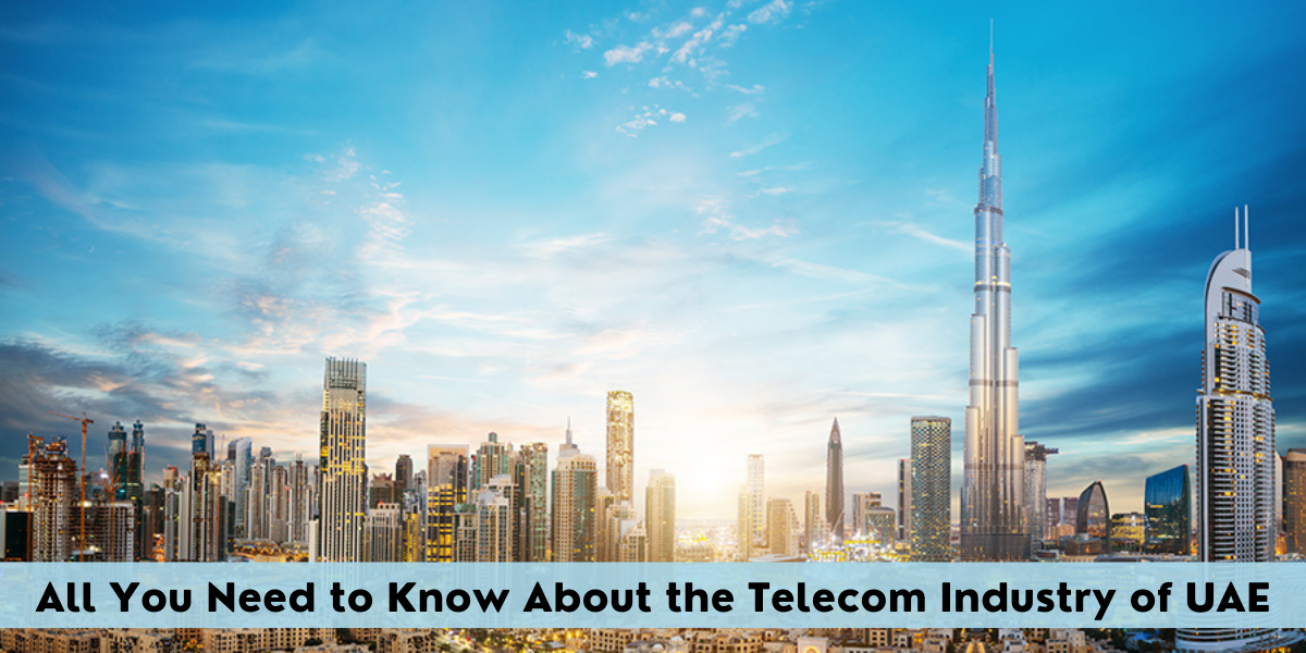 All You Need to Know About the Telecom Industry of UAE telecom Industry uae