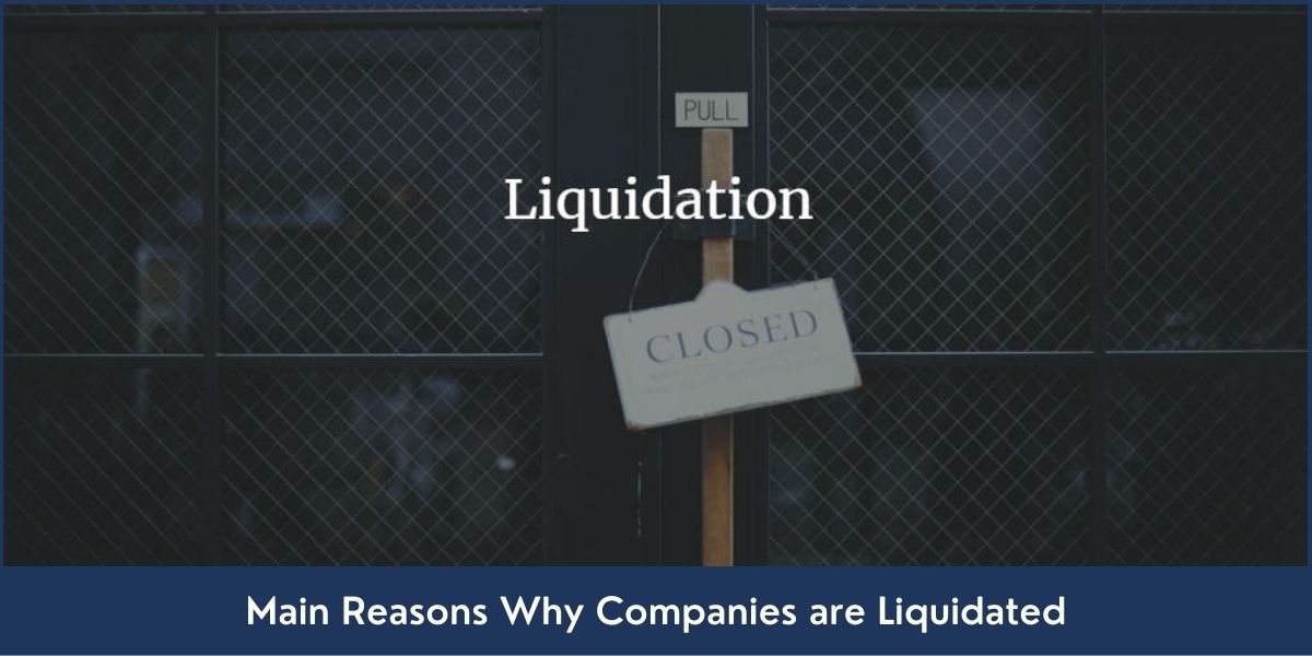 Main Reasons Why Companies are Liquidated Key Reasons Behind Company Liquidation in Dubai