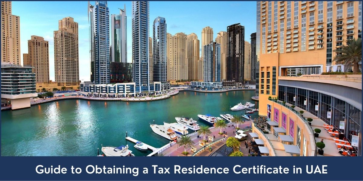 Tax Residence Certificate in UAE Guide to Obtaining a Tax Residence Certificate in UAE