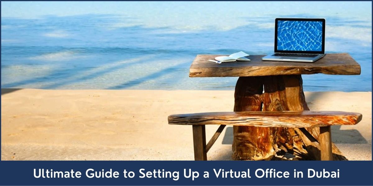 Virtual Office Setup in Dubai Ultimate Guide to Setting Up a Virtual Office in Dubai