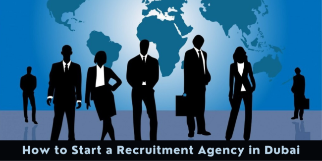 How to Start a Recruitment Agency in Dubai Recruitment Agency in Dubai