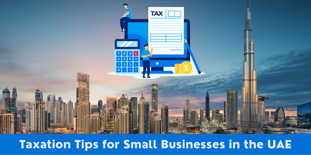 Taxation Tips for Small Businesses in the UAE taxation tips uae