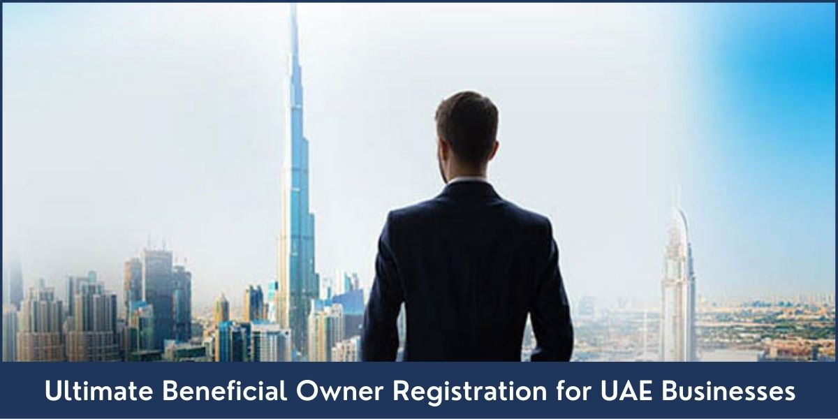 Ultimate Beneficial Owner Registration for UAE Businesses UBO Registration for UAE Businesses