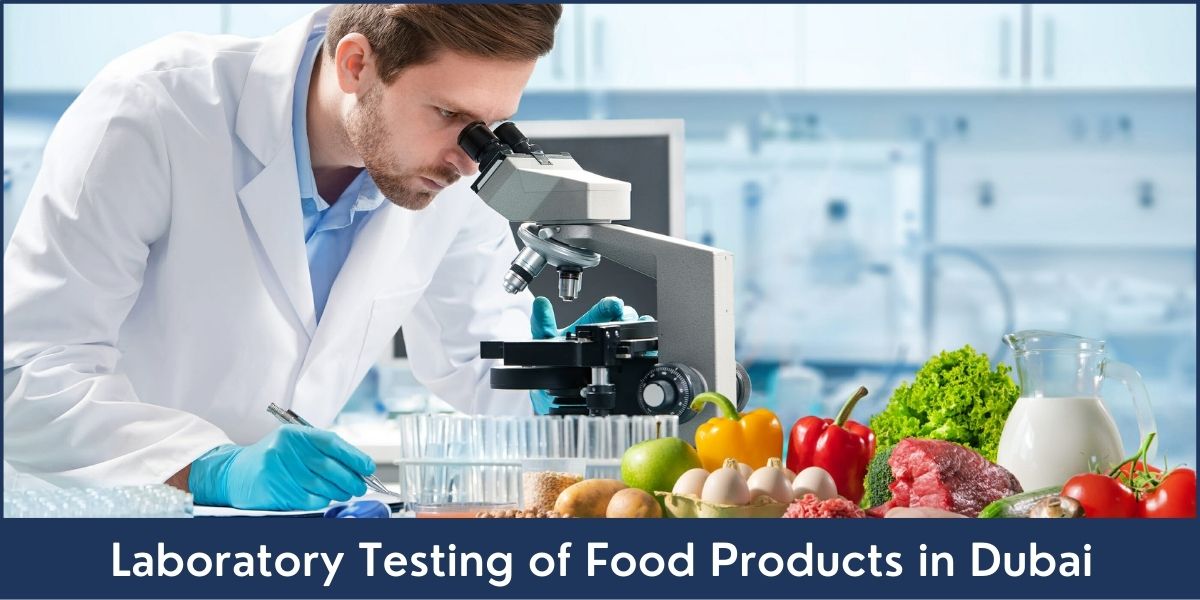 Laboratory Testing of Food Products in Dubai Laboratory Testing of Food Products in UAE