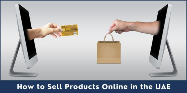 How to Sell Products Online in the UAE How to Sell Products Online in the UAE