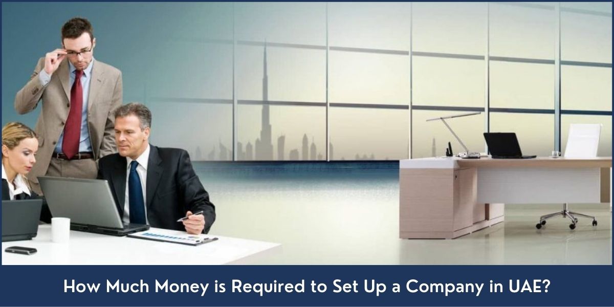 Company Setup Cost in UAE LLC and Free Zone Company Setup Cost in UAE