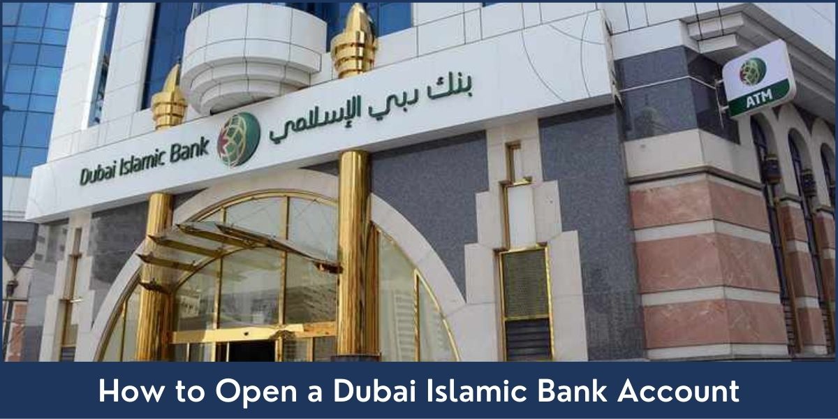 How to Open a Dubai Islamic Bank Account How to Open a Dubai Islamic Bank Account