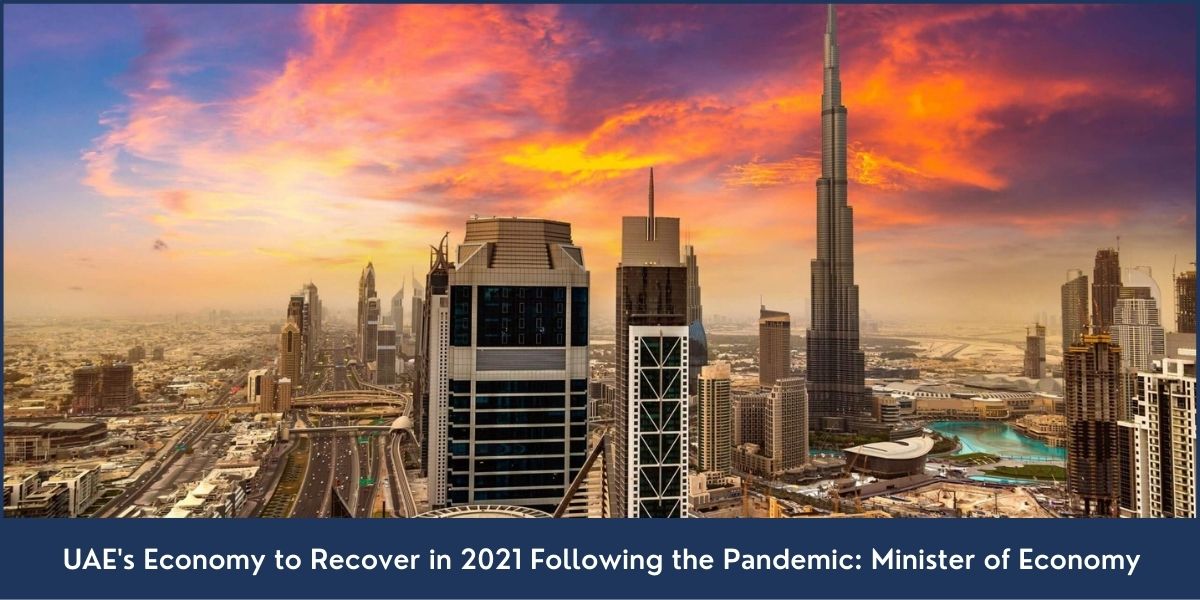 UAE’s Economy to Recover in 2021 Following the Pandemic Minister of Economy UAE's Economy to Recover in 2021 Following the Pandemic Minister of Economy